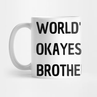 World's Okayest Brother Mug